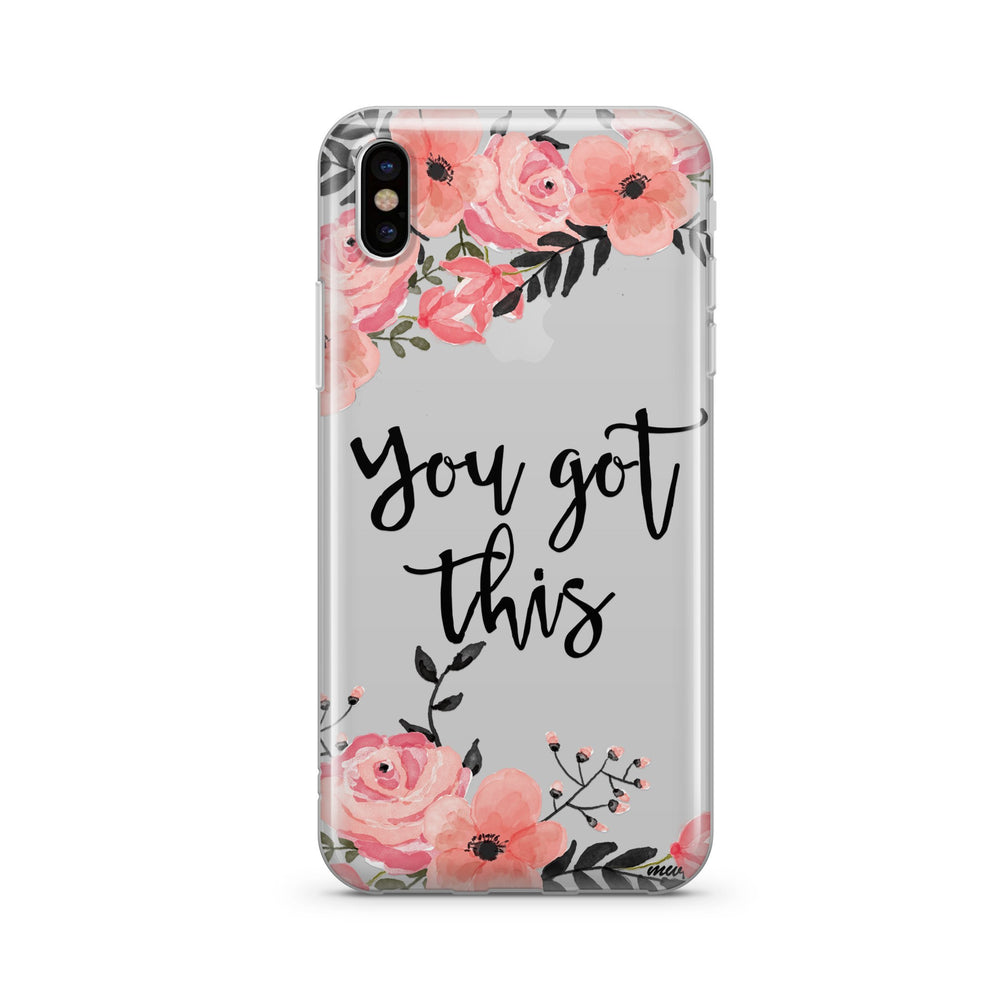 You Got This - Clear TPU iPhone Case / Samsung Case Phone Cover